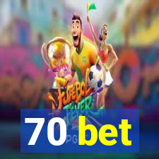 70 bet